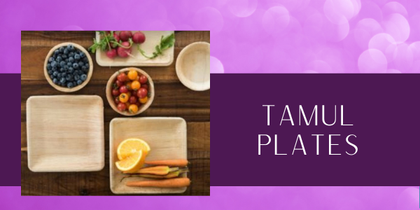 Tamul Plates - Areca palm plates from India