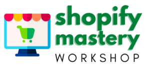 Shopify mastery workshop